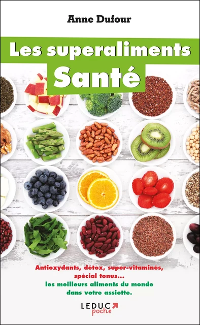 Les superaliments santé - Anne Dufour - Éditions Leduc