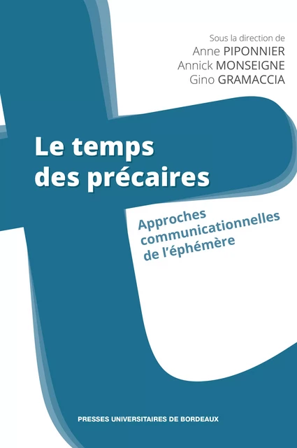 Le temps des précaires - Annick Monseigne, Gino Gramaccia, Anne Piponnier - Presses universitaires de Bordeaux