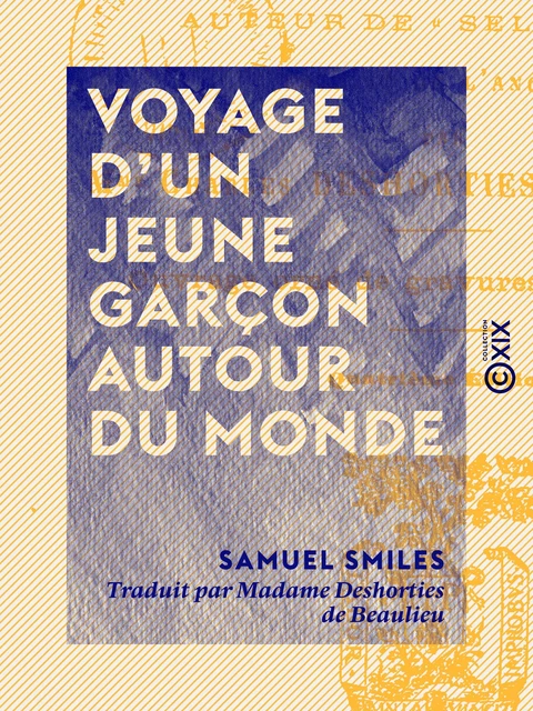 Voyage d'un jeune garçon autour du monde - Samuel Smiles - Collection XIX