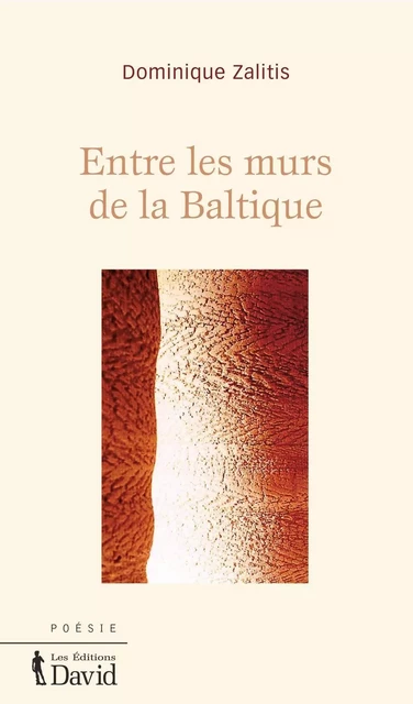 Entre les murs de la Baltique - Dominique Zalitis - Éditions David