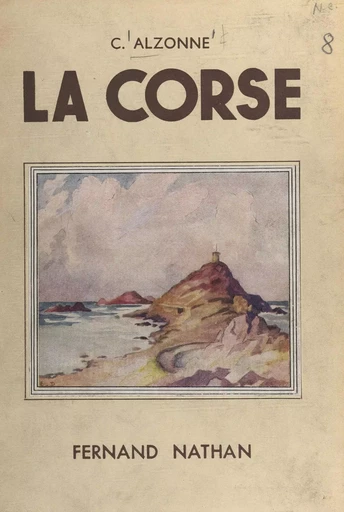 La Corse - Clément Alzonne - (Nathan) réédition numérique FeniXX