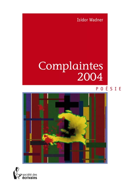 Complaintes 2004 - Isidor Wadner - Société des écrivains