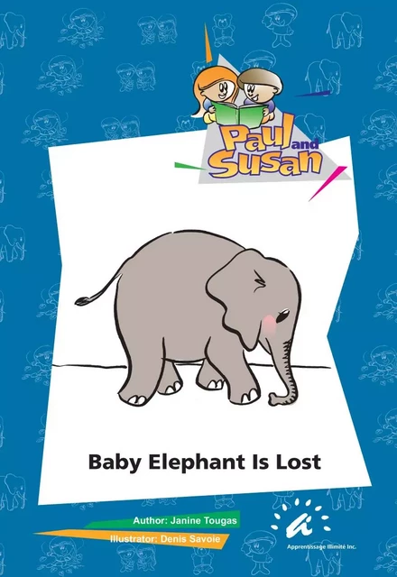 Baby Elephant is Lost - Janine Tougas - Apprentissage Illimité inc.