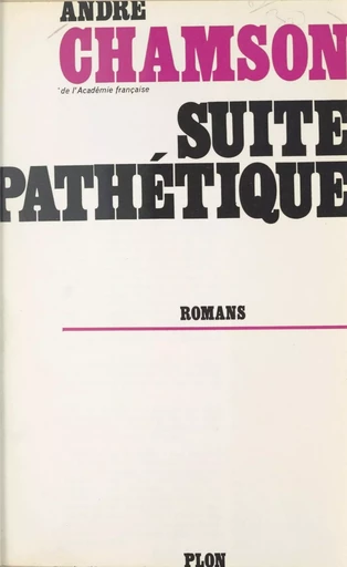 Suite pathétique - André Chamson - (Plon) réédition numérique FeniXX