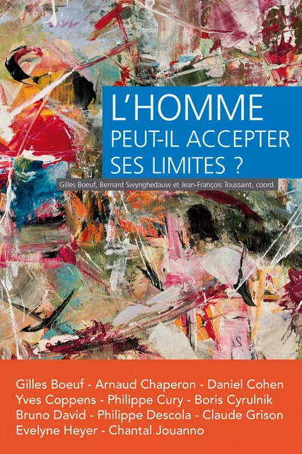 L'homme peut-il accepter ses limites ? - Bernard Swynghedauw, Jean-François Toussaint - Quae