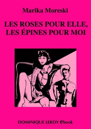 Les Roses pour elle, les épines pour moi