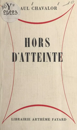 Hors d'atteinte - Paul Chavalor - (Fayard) réédition numérique FeniXX