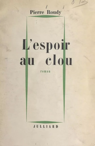 L'espoir au clou - Pierre Roudy - (Julliard) réédition numérique FeniXX