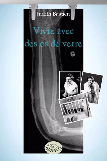 Vivre avec des os de verre - Judith Bastien - Distribulivre