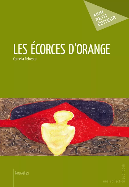 Les Écorces d'orange - Cornelia Petrescu - Mon Petit Editeur