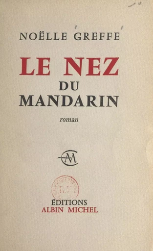 Le nez du mandarin - Noëlle Greffe - (Albin Michel) réédition numérique FeniXX