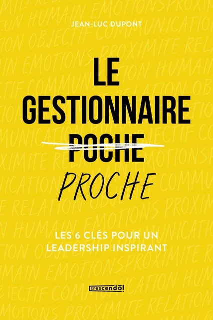 Le gestionnaire proche - Jean-Luc Dupont - Les Éditions Crescendo!