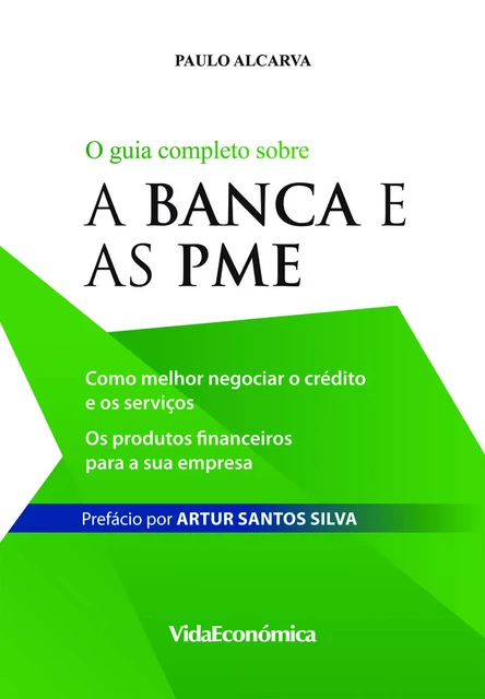 A Banca e as PME - Paulo Alcarva - Vida Económica Editorial