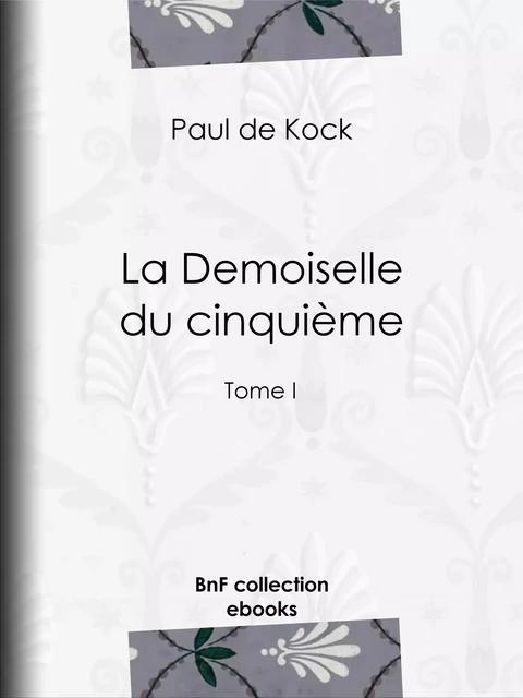 La Demoiselle du cinquième - Paul de Kock - BnF collection ebooks