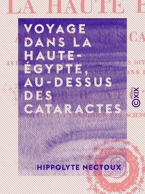 Voyage dans la Haute-Égypte, au-dessus des cataractes - Hippolyte Nectoux - Collection XIX