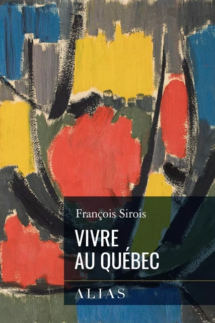 Vivre au Québec - François Sirois - Groupe Nota bene