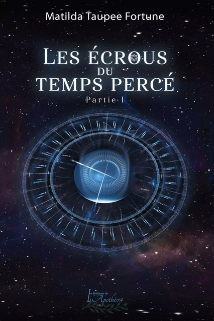 Les écrous du temps percé Partie 1 - Matilda Taupee Fortune - Distribulivre