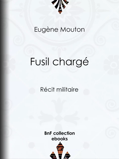 Fusil chargé - Eugène Mouton - BnF collection ebooks