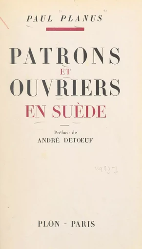 Patrons et ouvriers en Suède - Paul Planus - (Plon) réédition numérique FeniXX