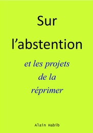 Sur l’abstention et les projets de la réprimer