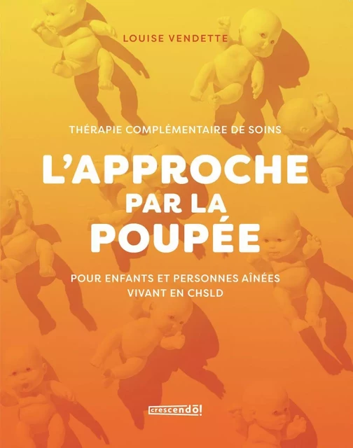 L'approche par la poupée - Louise Vendette - Les Éditions Crescendo!