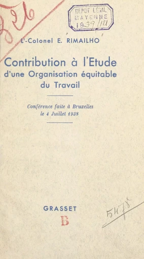 Contribution à l'étude d'une organisation équitable du travail - François Rimailho - (Grasset) réédition numérique FeniXX