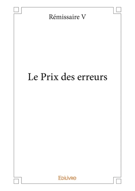 Le Prix des erreurs - Rémissaire V - Editions Edilivre