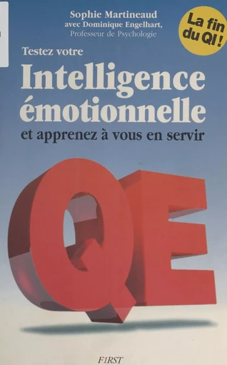 Testez votre intelligence émotionnelle et apprenez à vous en servir - Dominique Engelhart, Sophie Martineaud - First (réédition numérique FeniXX)