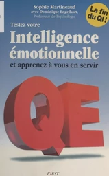 Testez votre intelligence émotionnelle et apprenez à vous en servir