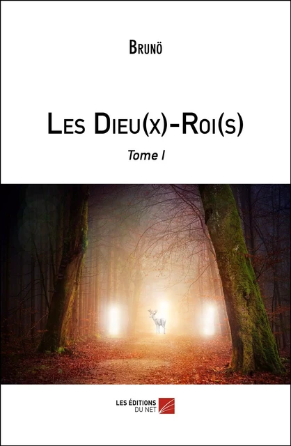 Les Dieu(x)-Roi(s) -  Brüno - Les Éditions du Net