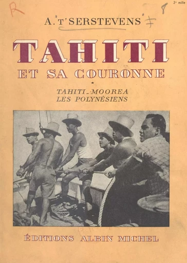 Tahiti et sa couronne (1) - Albert T'Serstevens - (Albin Michel) réédition numérique FeniXX