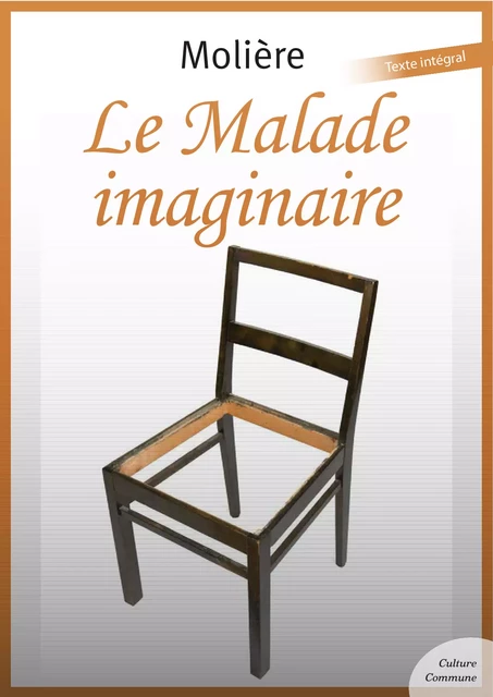 Le Malade imaginaire -  Molière - Culture commune