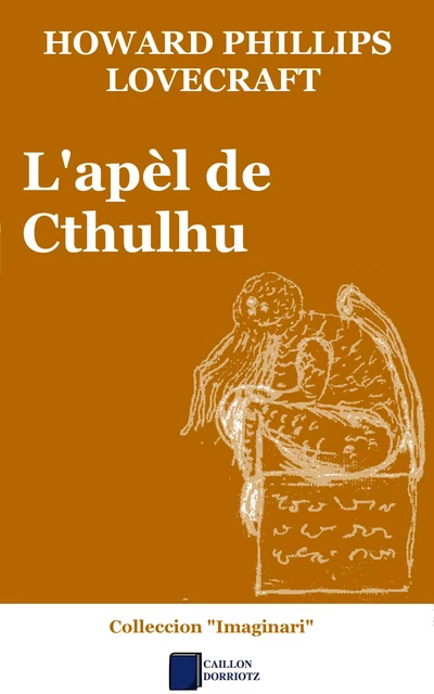 L’apèl de Cthulhu - Howard Phillips Lovecraft - Caillon Dorriotz