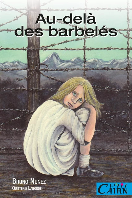 Au-delà des barbelés - Bruno Nunez - Éditions Cairn