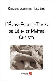 L'Éros-Espace-Temps de Léna et Maître Christo