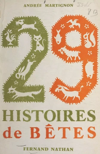 29 histoires de bêtes - Andrée Martignon - (Nathan) réédition numérique FeniXX