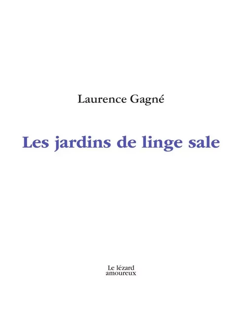 Les jardins de linge sale - Laurence Gagné - Groupe Nota bene