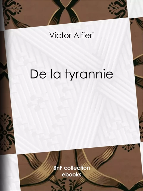 De la Tyrannie - Victor Alfieri, M. Merget - BnF collection ebooks