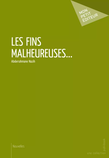 Les Fins malheureuses... - Abderrhamane Nazih - Mon Petit Editeur