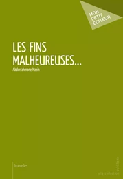 Les Fins malheureuses...