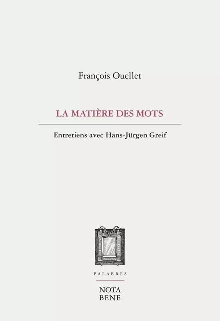 La matière des mots - François Ouellet - Groupe Nota bene