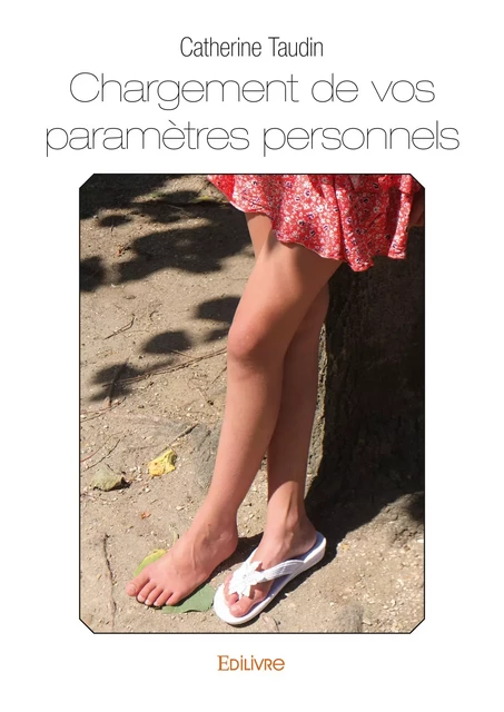 Chargement de vos paramètres personnels - Catherine Taudin - Editions Edilivre