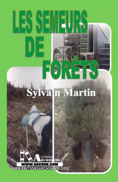 Semeurs de forêts (Les) - Sylvain Martin - Éditions Archimède