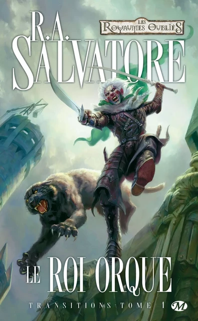 Transitions, T1 : Le Roi orque - R. A. Salvatore - Bragelonne