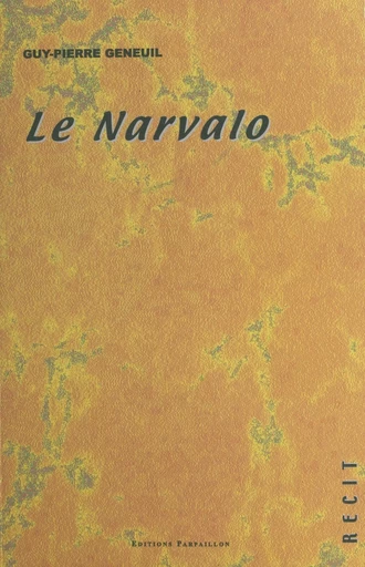 Le narvalo : récit - Guy-Pierre Geneuil - Le Livre de poche (réédition numérique FeniXX)