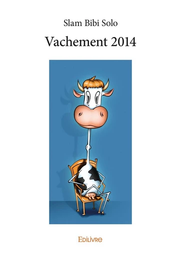 Vachement 2014 - Slam Bibi Solo - Editions Edilivre