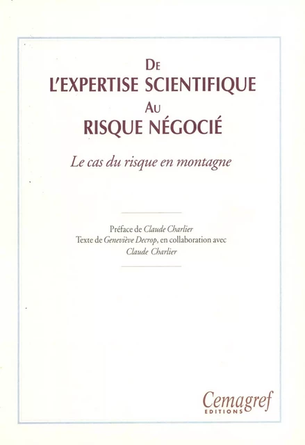 De l'expertise scientifique au risque négocié. Le cas du risque en montagne - Geneviève Decrop - Quae