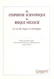 De l'expertise scientifique au risque négocié. Le cas du risque en montagne