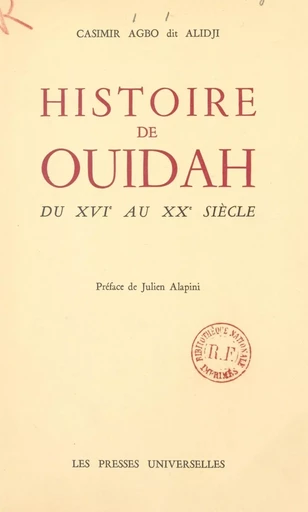 Histoire de Ouidah du XVIe au XXe siècle - Casimir Agbo (dit Alidji) - (Éditions de La Martinière) réédition numérique FeniXX