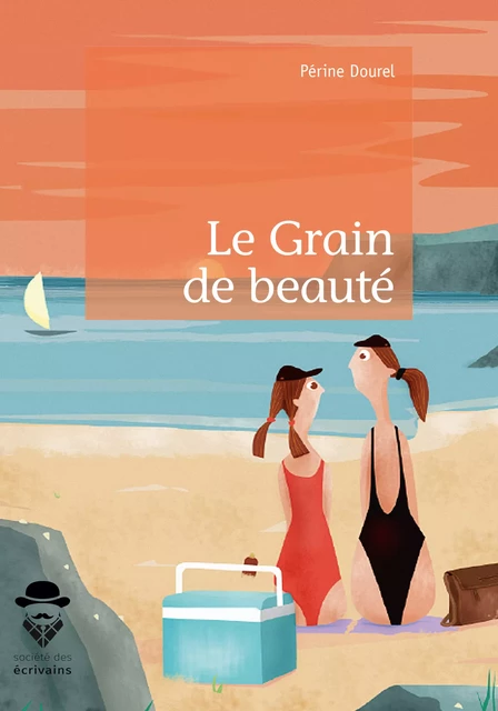 Le Grain de beauté - Périne Dourel - Société des écrivains